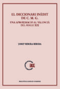 diccionari inédit de c.m.g. una aproximació al valenciá del segle xix, el-josep ribera-9788498838459 diccionari inédit de c.m.g. una aproximació al valenciá del segle xix, el-josep ribera-9788498838459