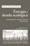 energia y deuda ecologica: transnacionales, cambio climatico y al ternativas-iñaki barcena-9788498880359 energia y deuda ecologica: transnacionales, cambio climatico y al ternativas-iñaki barcena-9788498880359