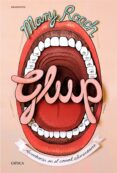 glup: aventuras en el canal alimentario-mary roach-9788498926859 glup: aventuras en el canal alimentario-mary roach-9788498926859