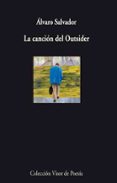 cancion del outsider (xi premio de poesia generacion del 27)-alvaro salvador-9788498957259 cancion del outsider (xi premio de poesia generacion del 27)-alvaro salvador-9788498957259