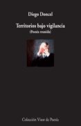 territorios bajo vigilancia (poesia reunida)-diego doncel-9788498958959 territorios bajo vigilancia (poesia reunida)-diego doncel-9788498958959