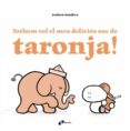 tothom vol el meu delicios suc de taronja!-andrew sanders-9788499067759 tothom vol el meu delicios suc de taronja!-andrew sanders-9788499067759