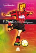 futbol: programacion anual del entrenamiento de benjamines-patrice marseillou-9788499100159 futbol: programacion anual del entrenamiento de benjamines-patrice marseillou-9788499100159