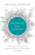 crónicas del cáncer (ebook)-george johnson-9788499188959 crónicas del cáncer (ebook)-george johnson-9788499188959