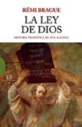 la ley de dios: historia filosofica de una alianza-remi brague-9788499200859 la ley de dios: historia filosofica de una alianza-remi brague-9788499200859