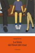 la linea del final del mar-david nel.lo-9788499322759 la linea del final del mar-david nel.lo-9788499322759