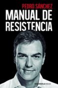manual de resistencia-pedro sanchez perez-castejon-9788499427959 manual de resistencia-pedro sanchez perez-castejon-9788499427959