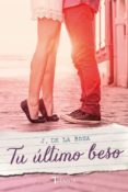 tu último beso (ebook)-jose de la rosa-9788499449159 tu último beso (ebook)-jose de la rosa-9788499449159