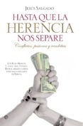 hasta que la herencia nos separe-jesus salgado-9788499703459 hasta que la herencia nos separe-jesus salgado-9788499703459