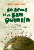 se armo la de san quintin y otras menudas historias de la histori a-nieves concostrina-9788499707259 se armo la de san quintin y otras menudas historias de la histori a-nieves concostrina-9788499707259