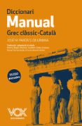 diccionari manual grec clàssic-català (2ª ed.)-jose maria pabon suarez de urbina-9788499742359 diccionari manual grec clàssic-català (2ª ed.)-jose maria pabon suarez de urbina-9788499742359