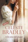 a la caza del duque (novias herederas 1) (ebook)-celeste bradley-9788499897059 a la caza del duque (novias herederas 1) (ebook)-celeste bradley-9788499897059