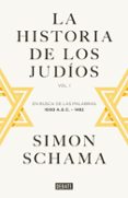 la historia de los judíos-simon schama-9788499925059 la historia de los judíos-simon schama-9788499925059