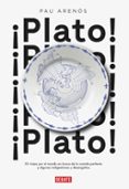 ¡plato!: 32 viajes por el mundo en busca de la comida perfecta y algunas indigestiones y desengaños-pau arenos-9788499927459 ¡plato!: 32 viajes por el mundo en busca de la comida perfecta y algunas indigestiones y desengaños-pau arenos-9788499927459