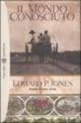 il mondo conosciuto-edward p. jones-9788845258459 il mondo conosciuto edward p. jones 9788845258459