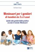 Ebook para proyectos jsp descarga gratuita MONTESSORI PER I GENITORI DI BAMBINI DA 3 A 6 ANNI 9788892881259 de  RTF (Spanish Edition)
