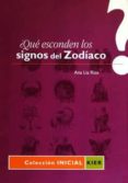 ¿que esconden los signos del zodiaco?-ana lia rios-9789501740059 ¿que esconden los signos del zodiaco?-ana lia rios-9789501740059