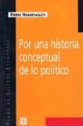 por una historia conceptual de lo politico-pierre rosanvallon-9789505575459 por una historia conceptual de lo politico-pierre rosanvallon-9789505575459