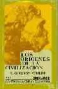 los origenes de la civilizacion-vere gordon childe-9789681651459 los origenes de la civilizacion-vere gordon childe-9789681651459
