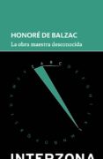 la obra maestra desconocida-honore de balzac-9789873874659 la obra maestra desconocida-honore de balzac-9789873874659