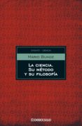 la ciencia, su método y su filosofía (ebook)-mario bunge-9789875669659 la ciencia, su método y su filosofía (ebook)-mario bunge-9789875669659
