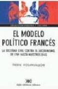 el modelo politico frances: la sociedad civil contra el jacobinis mo, de 1789 hasta nuestros dias-pierre rosanvallon-9789876290159 el modelo politico frances: la sociedad civil contra el jacobinis mo, de 1789 hasta nuestros dias-pierre rosanvallon-9789876290159