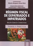 régimen fiscal de expatriados e impatriados-belen garcia carretero-9789897123559 régimen fiscal de expatriados e impatriados-belen garcia carretero-9789897123559