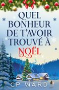 QUEL BONHEUR DE T’AVOIR TROUVÉ À NOËL