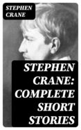 Descargar libros de audio gratis en línea STEPHEN CRANE: COMPLETE SHORT STORIES (Literatura española) PDB PDF MOBI 8596547005469 de STEPHEN CRANE
