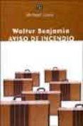 walter benjamin: aviso de incendio-michael lowy-9789505575763 walter benjamin: aviso de incendio-michael lowy-9789505575763
