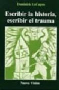 escribir la historia, escribir el trauma-dominick lacapra-9789506025168 escribir la historia, escribir el trauma-dominick lacapra-9789506025168