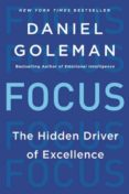 focus: the hidden driver of excellence-daniel goleman-9780062114969 focus: the hidden driver of excellence-daniel goleman-9780062114969