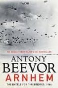 arnhem: the battle for the bridges, 1944: the sunday times no 1 bestseller-antony beevor-9780670918669 arnhem: the battle for the bridges, 1944: the sunday times no 1 bestseller-antony beevor-9780670918669