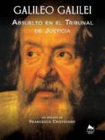 galileo galilei - absuelto en el tribunal de justicia (ebook)-9781507145869 galileo galilei - absuelto en el tribunal de justicia (ebook)-9781507145869