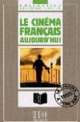 le cinema français aujourd hui-jacques pecheur-9782010206269 le cinema français aujourd hui-jacques pecheur-9782010206269