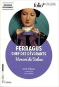 ferragus, chef des dévorants (folio + college)-honore de balzac-9782072834769 ferragus, chef des dévorants (folio + college)-honore de balzac-9782072834769