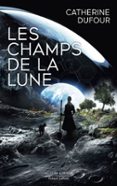 LES CHAMPS DE LA LUNE  (edición en francés)