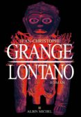 lontano-jean-christophe grange-9782226318169 lontano-jean-christophe grange-9782226318169