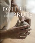 POTERIE BRUTE  (edición en francés)