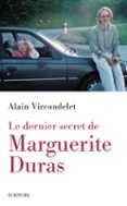 LE DERNIER SECRET DE MARGUERITE DURAS  (edición en francés)