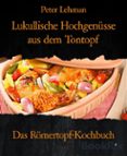 Ebook ita ipad descarga gratuita LUKULLISCHE HOCHGENÜSSE AUS DEM TONTOPF (Spanish Edition) de PETER LEHMAN  9783748723769