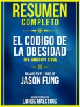 Descargar libros gratis ipod RESUMEN COMPLETO: EL CODIGO DE LA OBESIDAD (THE OBESITY CODE) - BASADO EN EL LIBRO DE JASON FUNG