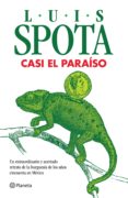casi el paraíso (ebook)-luis spota-9786070720369 casi el paraíso (ebook)-luis spota-9786070720369