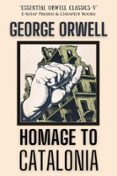 Descarga gratuita de Ebook for Dummies HOMAGE TO CATALONIA  (edición en inglés) de GEORGE ORWELL 9786257120869 en español 