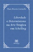 Descarga gratuita de enlaces de libros electrónicos LIBERDADE E DETERMINISMO NA ARTE TRÁGICA EM SCHELLING
				EBOOK (edición en portugués) CHM ePub