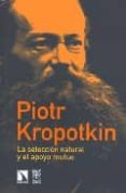 la seleccion natural y el apoyo mutuo-piotr kropotkin-9788400087869 la seleccion natural y el apoyo mutuo-piotr kropotkin-9788400087869