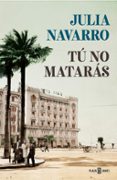 tú no matarás-julia navarro-9788401021169 tú no matarás-julia navarro-9788401021169