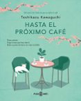 HASTA EL PRÓXIMO CAFÉ (ANTES DE QUE SE ENFRÍE EL CAFÉ 4)