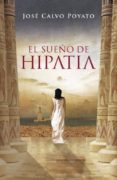 el sueño de hipatia-jose calvo poyato-9788401337369 el sueño de hipatia-jose calvo poyato-9788401337369