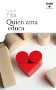 quien ama educa-içami tiba-9788403599369 quien ama educa-içami tiba-9788403599369